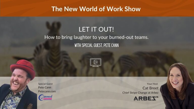 Let it out! How to bring laughter to your burned-out teams. With Pete Cann