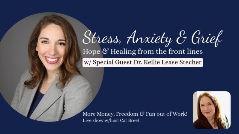 Stress, anxiety & grief: Hope & healing from the front lines With Dr. Kellie Lease Stecher