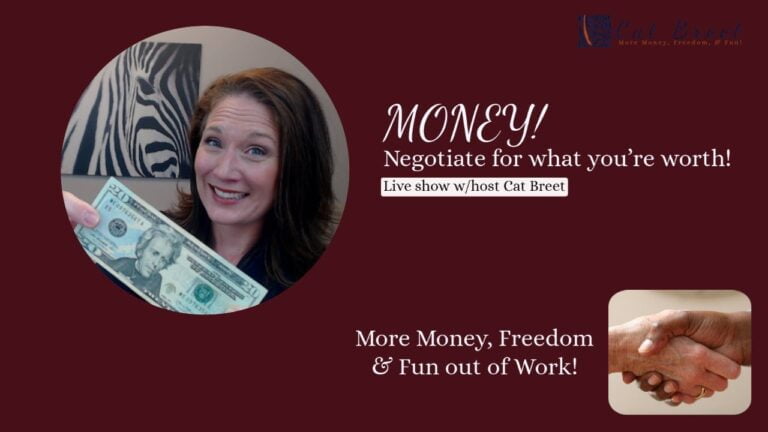 Money! Negotiate for what you’re worth!