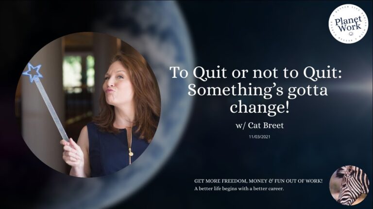 To Quit or not to Quit: Something’s gotta change!