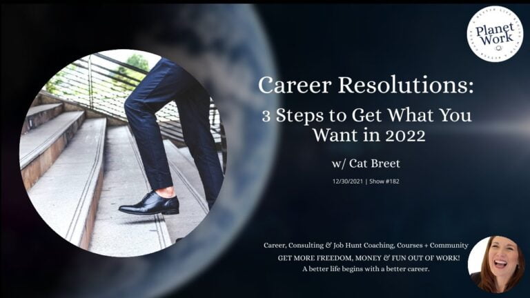 Career Resolutions: 3 Steps to Get What You Want in 2022