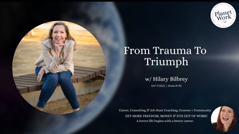 From Trauma To Triumph with Hilary Bilbrey